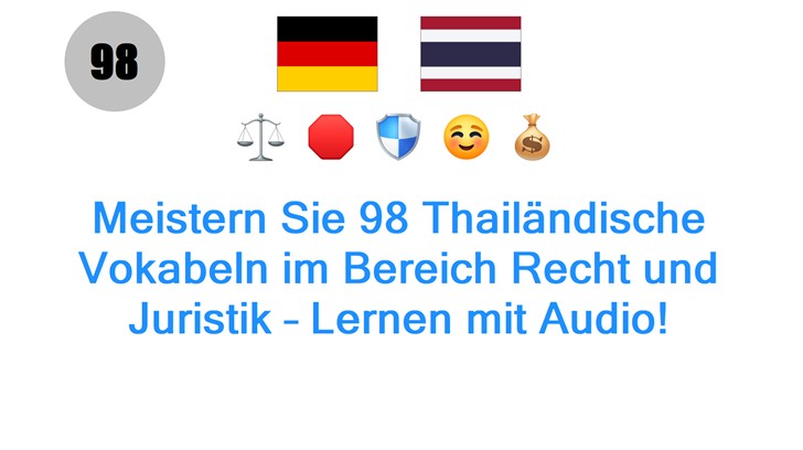 Meistern Sie 98 Thailändische Vokabeln im Bereich Recht und Juristik – Lernen mit Audio!